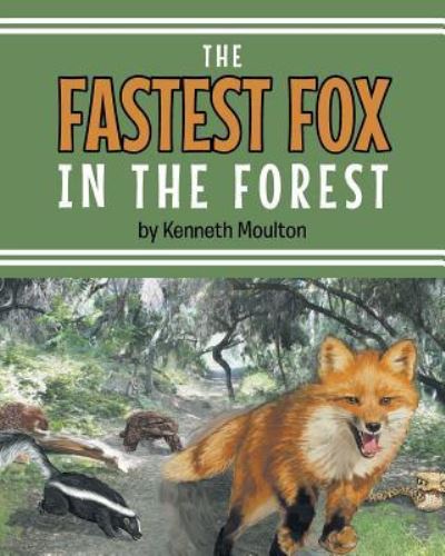 Cover for Kenneth E Moulton · The Fastest Fox in the Forest (Paperback Book) (2016)