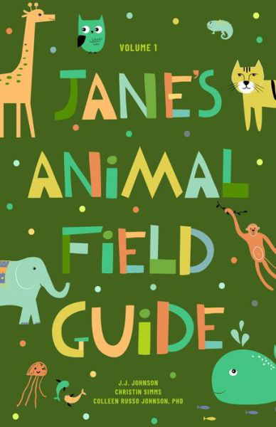 Cover for J.J. Johnson · Jane’s Endangered Animal Guide: (The Ultimate Guide to Ending Animal Endangerment) (Ages 7-10) (Hardcover bog) (2023)
