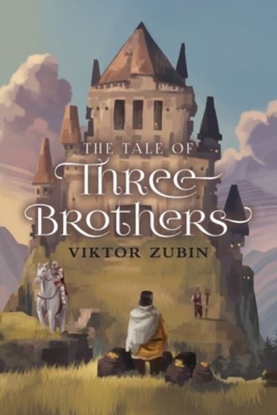 Cover for Viktor G. Zubin · Tale of Three Brothers (Book) (2024)