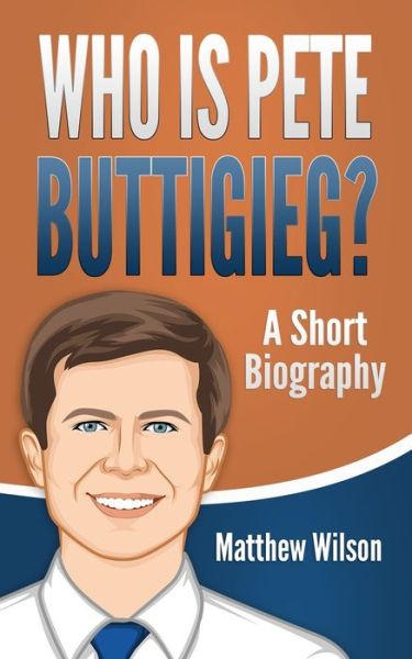 Cover for Matthew Wilson · Who is Pete Buttigieg? (Taschenbuch) (2019)