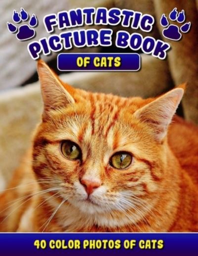 Cover for Rodrick Madison · Fantastic Picture Book of Cats. 40 Color Photos of Cats (Paperback Book) (2019)