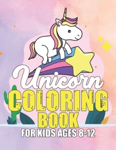 Unicorn Coloring Book for Kids Ages 8-12 - Jayce Carter - Books - INDEPENDENTLY PUBLISHED - 9781695615779 - September 25, 2019