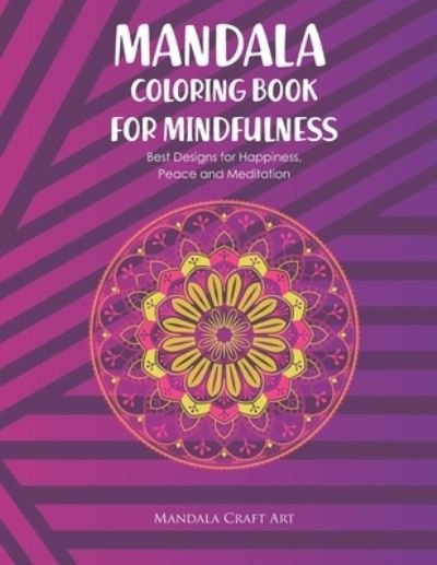 Mandala Colouring Book for Mindfulness - Mandala Craft Art - Książki - Independently Published - 9781702001779 - 23 października 2019