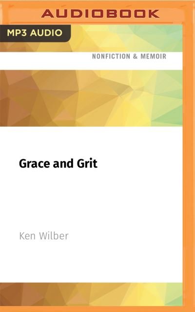 Cover for Ken Wilber · Grace and Grit (CD) (2021)