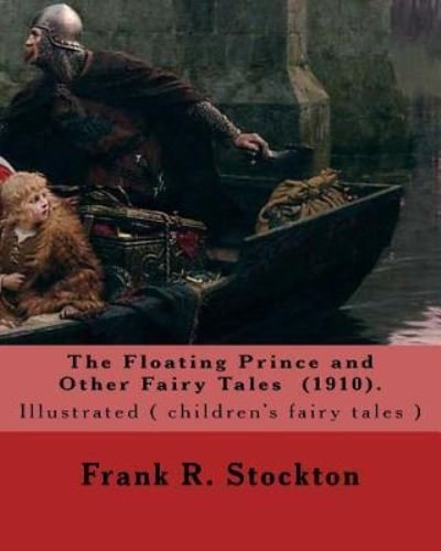 Cover for Frank R Stockton · The Floating Prince and Other Fairy Tales (1910). By (Paperback Bog) (2018)