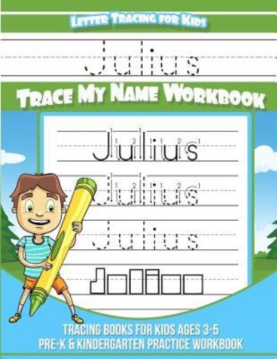 Cover for Elise Garcia · Julius Letter Tracing for Kids Trace my Name Workbook (Paperback Book) (2018)