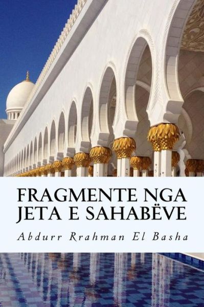 Cover for Abdurr Rrahman R El Basha · Fragmente Nga Jeta E Sahab ve (Paperback Book) (2018)