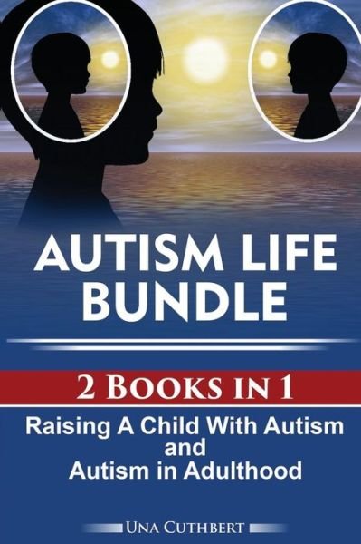 Autism Life Bundle (2 Books in 1) - Una Cuthbert - Livros - Independently Published - 9781720003779 - 1 de setembro de 2018