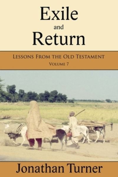 Exile and Return - Jonathan Turner - Bøger - Createspace Independent Publishing Platf - 9781723200779 - 16. juli 2018