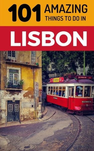 Cover for 101 Amazing Things · 101 Amazing Things to Do in Lisbon (Paperback Book) (2018)