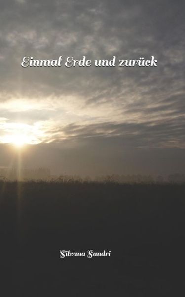 Cover for Silvana Sandri · Einmal Erde und zuruck (Paperback Book) (2018)