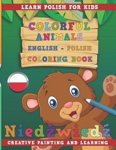 Cover for Nerdmediaen · Colorful Animals English - Polish Coloring Book. Learn Polish for Kids. Creative Painting and Learning. (Pocketbok) (2018)