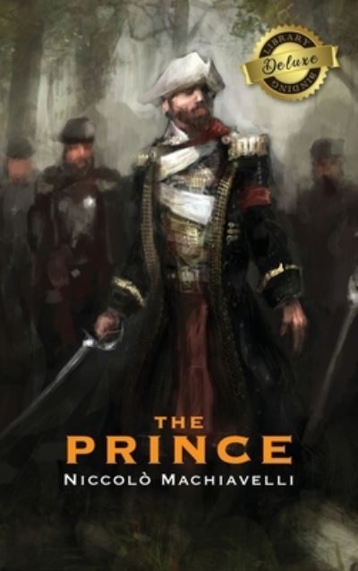 The Prince (Deluxe Library Binding) (Annotated) - Niccolo Machiavelli - Böcker - Engage Books - 9781774378779 - 28 november 2020