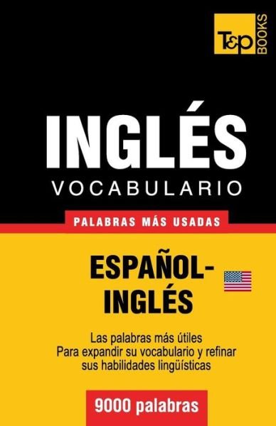 Cover for Andrey Taranov · Vocabulario Español-inglés Americano - 9000 Palabras Más Usadas (T&amp;p Books) (Spanish Edition) (Paperback Book) [Spanish edition] (2013)
