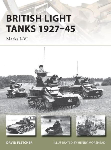 Cover for David Fletcher · British Light Tanks 1927–45: Marks I–VI - New Vanguard (Paperback Book) (2014)