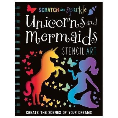 Cover for Scratch and Sparkle Unicorns and Mermaids Stencil Art (Spiral Book) (2017)