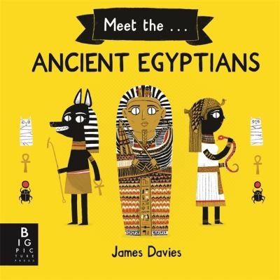 Meet the Ancient Egyptians - Meet the... series - James Davies - Böcker - Templar Publishing - 9781787417779 - 5 augusti 2021