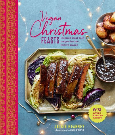 Cover for Jackie Kearney · Vegan Christmas Feasts: Inspired Meat-Free Recipes for the Festive Season (Hardcover Book) [UK edition] (2019)