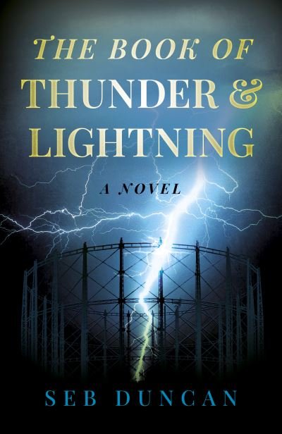 Cover for Seb Duncan · Book of Thunder and Lightning, The: A Novel (Taschenbuch) (2024)