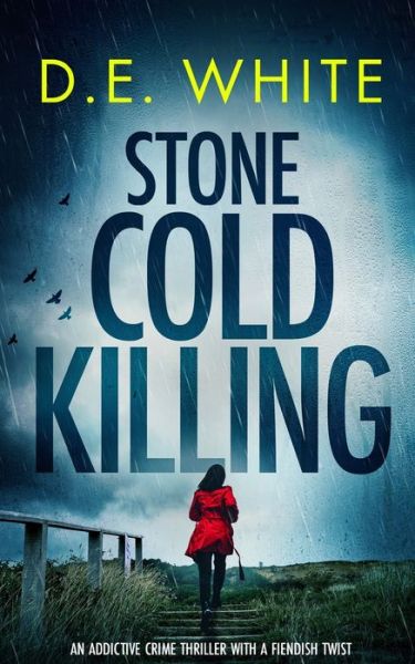 STONE COLD KILLING an Addictive Crime Thriller with a Fiendish Twist - D. E. White - Books - Joffe Books - 9781804055779 - November 7, 2022