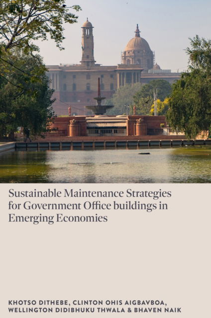 Cover for Dithebe, Khotso (Walter Sisulu University, South Africa) · Sustainable Maintenance Strategies for Government Office Buildings in Emerging Economies (Innbunden bok) (2025)