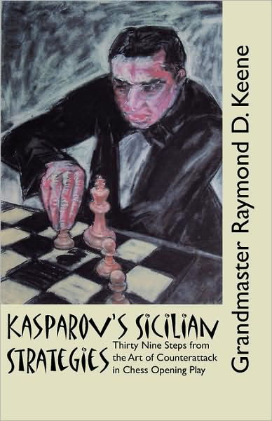 Cover for Raymond Keene · Kasparov's Sicilian Strategies (Paperback Book) (2006)