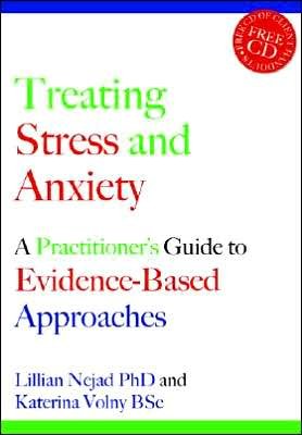 Cover for Nejad, Lillian, PhD · Treating Stress and Anxiety: A Practitioner's Guide to Evidence-Based Approaches (Paperback Bog) (2008)