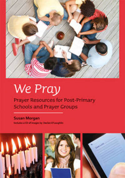 Cover for Susan Morgan · We Pray: Prayer Resources for Post-primary Schools and Prayer Groups (Spiral Book) (2011)