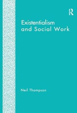 Cover for Neil Thompson · Existentialism and Social Work (Hardcover Book) [New edition] (1992)