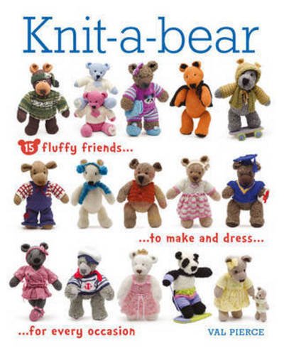 Knit-a-Bear - Val Pierce - Books - GMC Publications - 9781861089779 - October 9, 2014