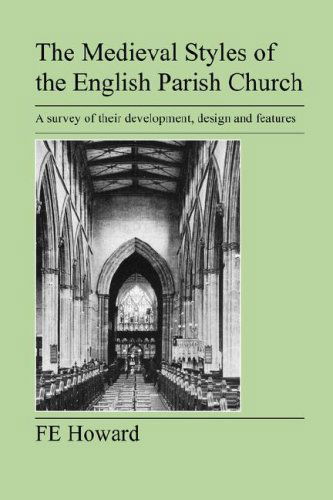 Cover for F E Howard · The Medieval Styles of the English Parish Church (Pocketbok) (2007)