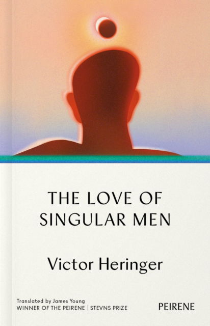 The Love of Singular Men - Victor Heringer - Książki - Peirene Press Ltd - 9781908670779 - 11 lipca 2023
