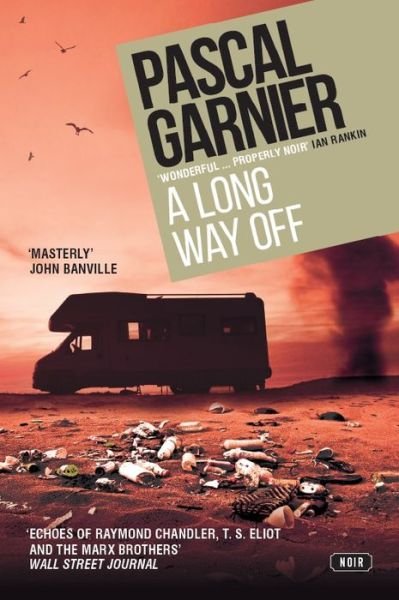 Cover for Pascal Garnier · A Long Way Off: Shocking, hilarious and poignant noir (Paperback Book) (2020)
