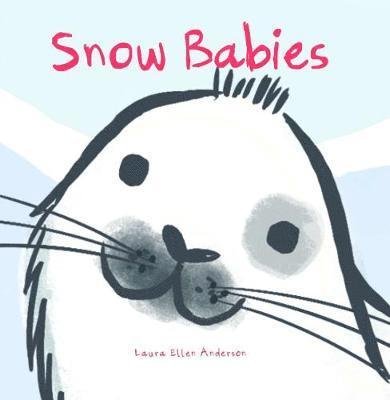 Cover for Laura Ellen Anderson · Snow Babies (Board book) [New edition] (2018)