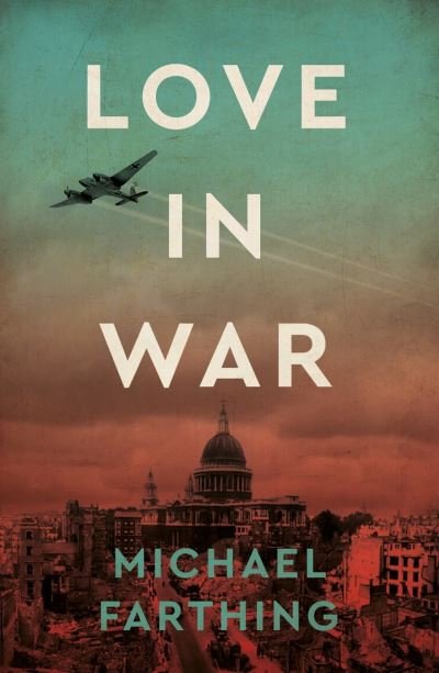 Cover for Michael Farthing · Love in War (Pocketbok) (2023)