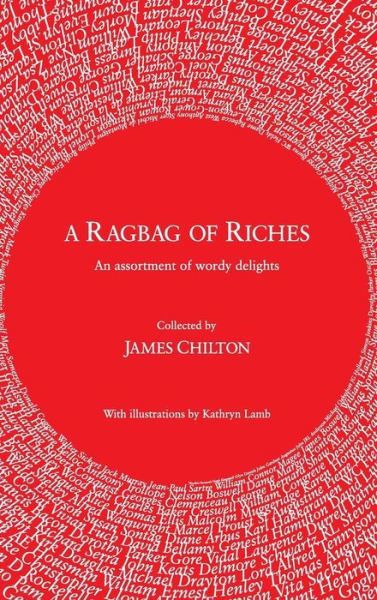 Cover for James Chilton · A Ragbag of Riches : An assortment of wordy delights (Hardcover Book) (2017)