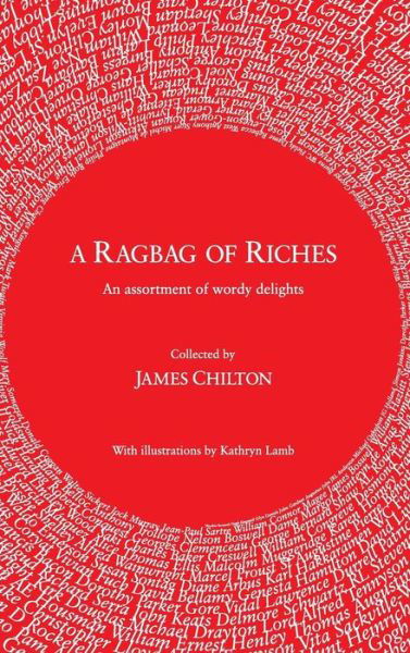 Cover for James Chilton · A Ragbag of Riches : An assortment of wordy delights (Gebundenes Buch) (2017)