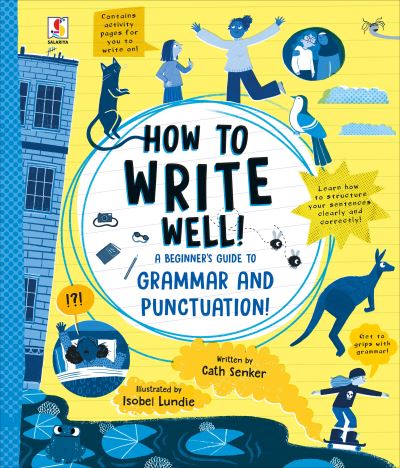 Cover for Cath Senker · How To Write Well: A Beginner's Guide To Grammar and Punctuation - Write and Illustrate (Spiral Book) [Illustrated edition] (2022)