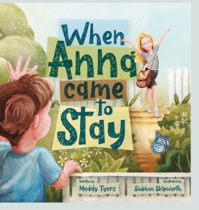 When Anna Came to Stay - Maddy Tyers - Books - Interactive Publications - 9781925231779 - January 15, 2021