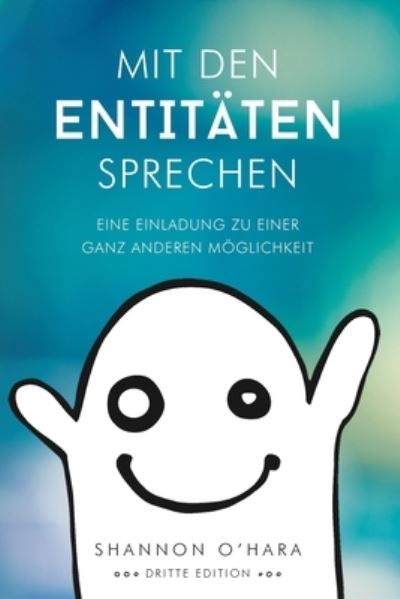 Cover for Shannon O'Hara · Mit Den Entitaten Sprechen - Talk to The Entities - German (Paperback Book) (2016)