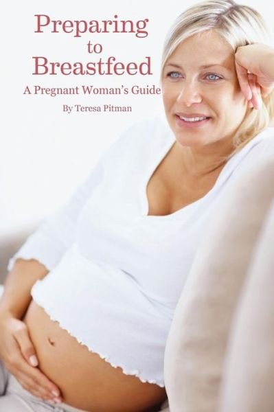 Cover for Teresa Pitan · Preparing to Breastfeed (Paperback Book) (2016)