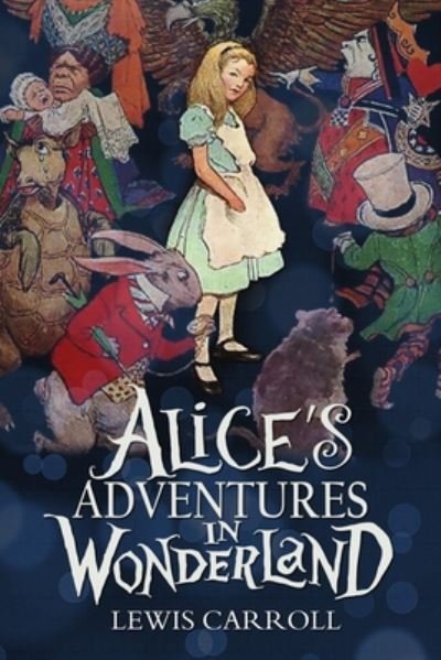 Alice's Adventures in Wonderland - Lewis Carroll - Książki - Infinity Publishing - 9781940177779 - 20 maja 2020