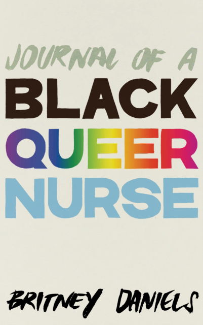 Cover for Britney Daniels · Journal of a Black Queer Nurse (Paperback Book) (2023)