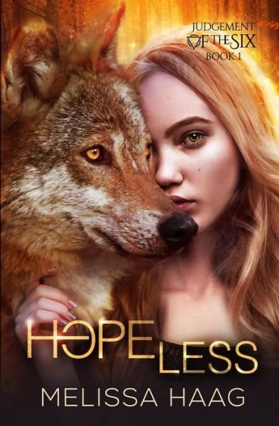 Hope (less) - Judgement of the Six - Melissa Haag - Books - Shattered Glass Publishing - 9781943051779 - July 1, 2019