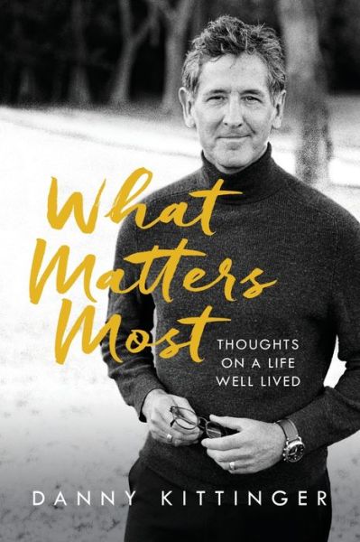 Cover for Danny Kittinger · What Matters Most: Thoughts on a Life Well Lived (Pocketbok) (2021)