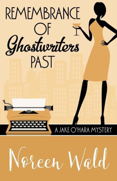 Cover for Noreen Wald · Remembrance of Ghostwriters Past (Pocketbok) (2016)