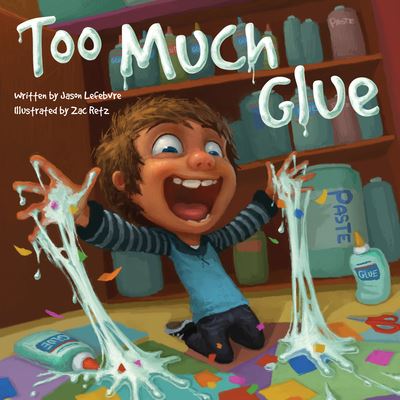 Too Much Glue - Too Much Glue - Jason Lefebvre - Libros - Flashlight Press - 9781947277779 - 1 de junio de 2022