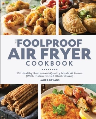 Cover for Laura Bryans · The Foolproof Air Fryer Cookbook (Paperback Book) (2020)