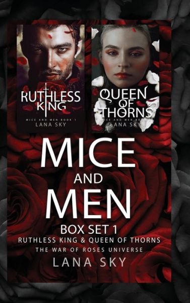 Cover for Lana Sky · Mice and Men Box Set 1 (Ruthless King &amp; Queen of Thorns) : War of Roses Universe (Hardcover Book) (2022)