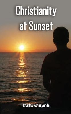 Cover for Charles Ssennyondo · Christianity at Sunset (Bok) (2021)